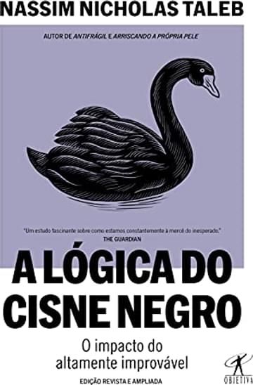 Miniatura de A lógica do Cisne Negro (Edição revista e ampliada): O impacto do altamente improvável
