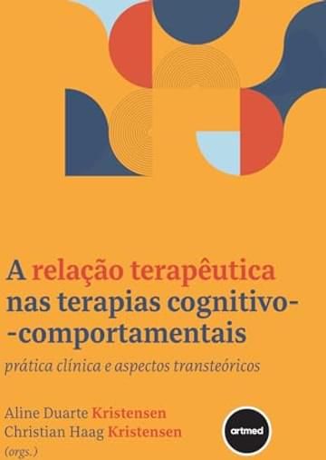 Imagem representativa de A Relação Terapêutica nas Terapias Cognitivo-comportamentais: Prática Clínica e Aspectos Transteóricos