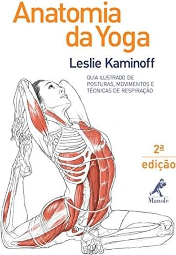 Imagem representativa de Anatomia da yoga: Guia ilustrado de posturas, movimentos e técnicas de respiração