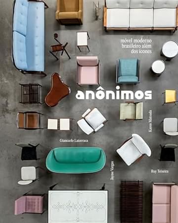 Imagem representativa de Anomimos: móvel moderno brasileiro além dos ícones