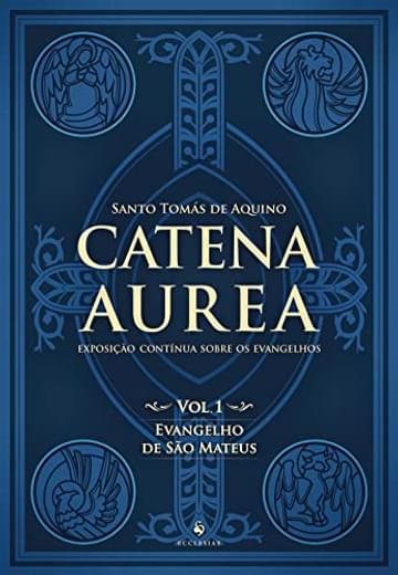 Imagem representativa de Catena Aurea. Evangelho de São Mateus - Volume 1