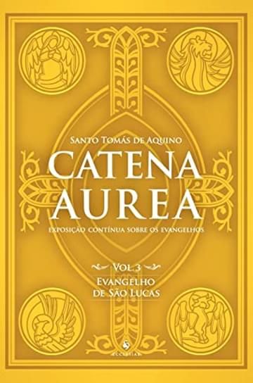 Imagem representativa de Catena Aurea - Vol. 3 - Evangelho De São Lucas