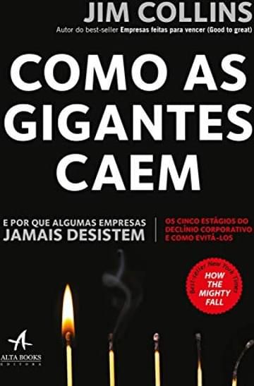 Imagem representativa de Como as Gigantes Caem: e por que Algumas Empresas Jamais Desistem