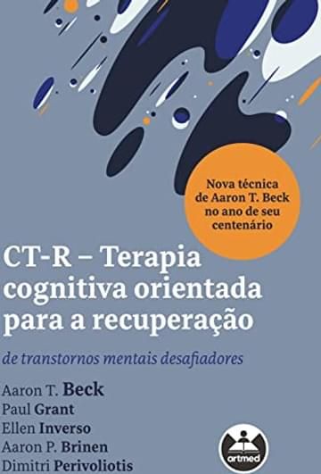 Imagem representativa de CT-R - Terapia Cognitiva Orientada para a Recuperação: de transtornos mentais desafiadores