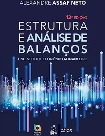 Imagem representativa de Estrutura e Análise de Balanços - Um Enfoque Econômico-financeiro