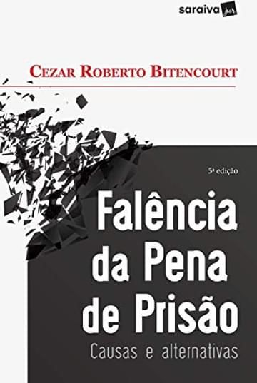 Imagem representativa de Falência da pena de prisão - 5ª edição de 2017: Causas e alternativas