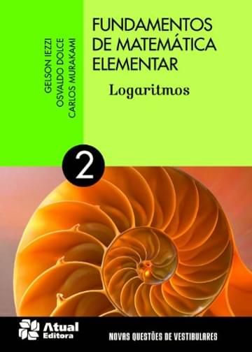 Imagem representativa de Fundamentos de matemática elementar - Volume 2: Logaritmos