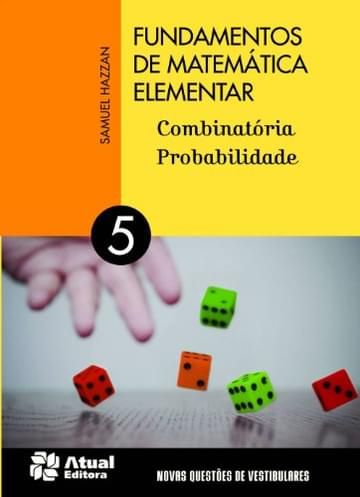 Imagem representativa de Fundamentos de matemática elementar - Volume 5: Combinatória e probabilidade