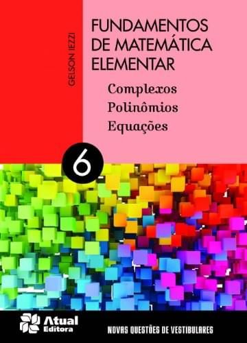 Imagem representativa de Fundamentos de matemática elementar - Volume 6: Complexos, polinômios e equações