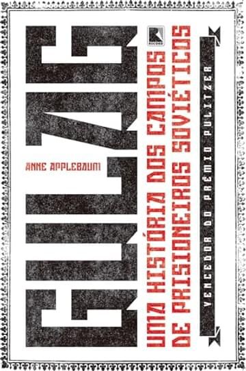 Imagem representativa de Gulag: Uma história dos campos de prisioneiros soviéticos