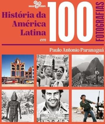 Livro História da América Latina em 100 fotografias