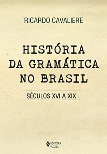 Imagem representativa de História da gramática no Brasil: Séculos XVI a XIX