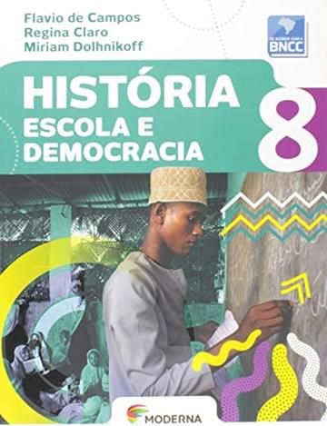 Imagem representativa de História - Escola E Democracia - 8º Ano - Ensino Fundamental II - Livro Com Livro Digital
