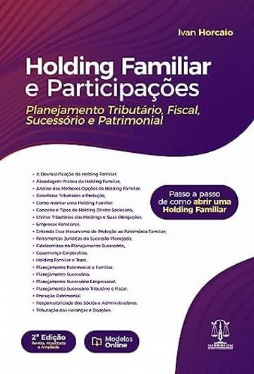 Imagem representativa de Holding Familiar e Participações.Planejamento Tributário, Sucessório e Patrinomial 2Ed.2023