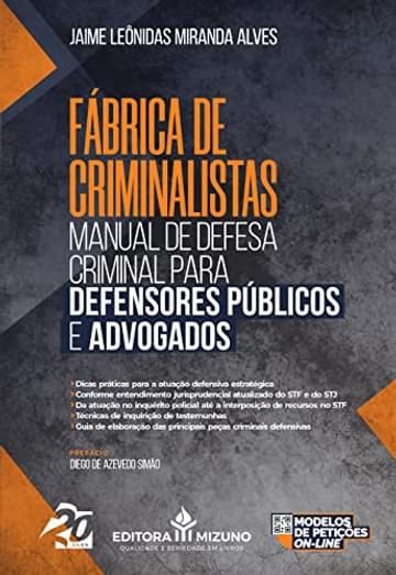 Imagem representativa de Manual de Defesa Criminal Para Defensores Públicos e Advogados: Fábrica de Criminalistas
