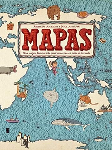 Imagem representativa de Mapas: Uma viagem deslumbrante pelas terras, mares e culturas do mundo