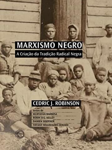 Livro Marxismo Negro: A Criação da Tradição Radical Negra