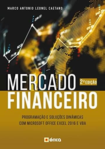 Miniatura de Mercado Financeiro: Programação E Soluções Dinâmicas Com Microsoft Office Excel 2016 E Vba