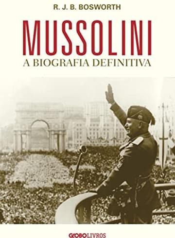 Imagem representativa de Mussolini: A biografia definitiva