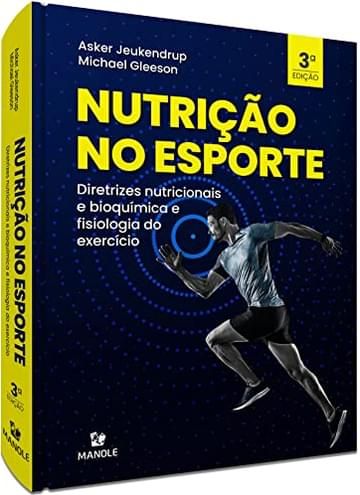 Livro Nutrição no esporte: Diretrizes nutricionais e bioquímica e fisiologia do exercício