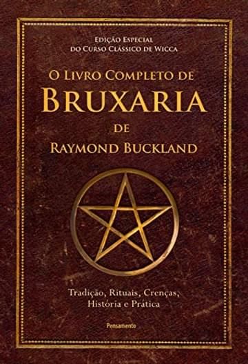 Imagem representativa de O Livro Completo de Bruxaria de Raymon Buckland: Tradição, Rituais, Crenças, História e Prática