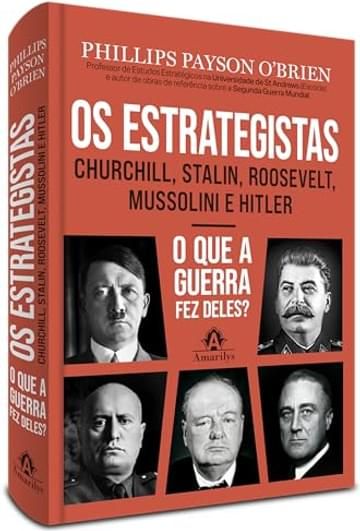 Livro Os estrategistas: Churchill, Stalin, Roosevelt, Mussolini e Hitler ― como eles forjaram a guerra
