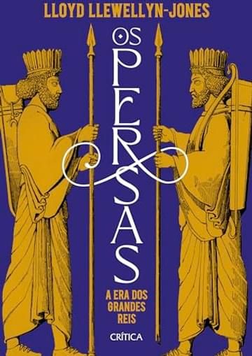 Imagem representativa de Os Persas: A era dos grandes reis