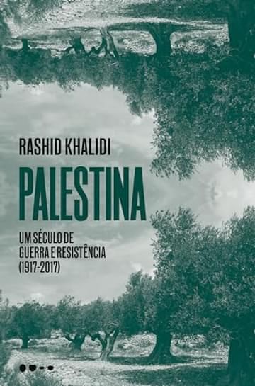 Imagem representativa de Palestina: um século de guerra e resistência (1917-2017)