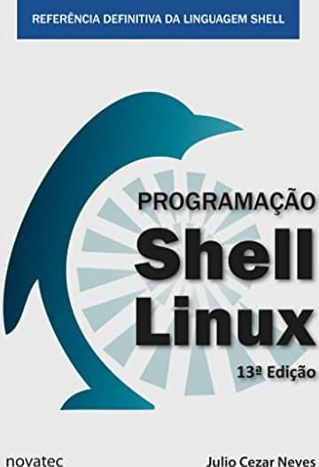 Livro Programação Shell Linux: Referência Definitiva da Linguagem Shell