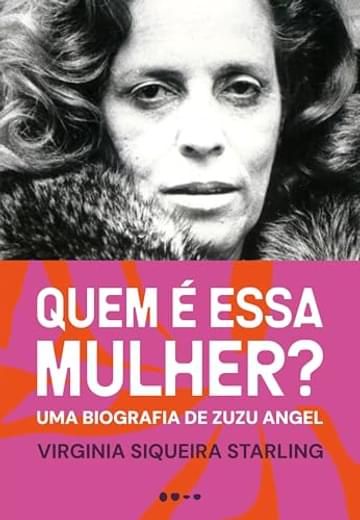 Livro Quem é essa mulher: Uma biografia de Zuzu Angel
