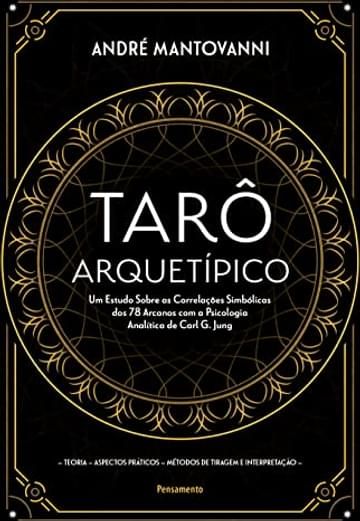 Imagem representativa de Tarô arquetípico: Um estudo sobre as correlações simbólicas dos 78 arcanos com a psicologia analítica de Carl G. Jung