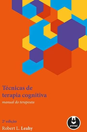 Imagem representativa de Técnicas de Terapia Cognitiva: Manual do Terapeuta