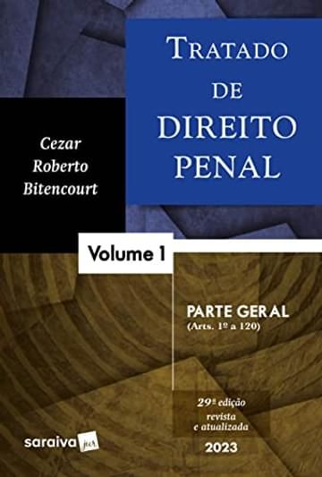 Livro Tratado de Direito Penal - Parte Geral - Vol. 1 - 29ª edição 2023: Volume 1