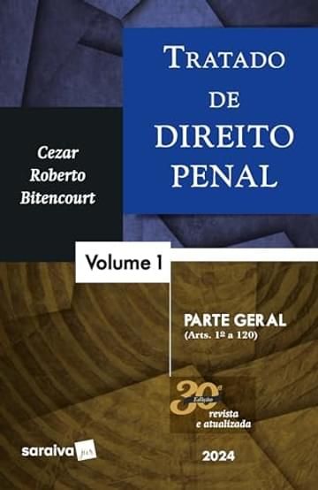 Livro Tratado De Direito Penal - Parte Geral - Vol. 1 - 30 edição 2024: Volume 1