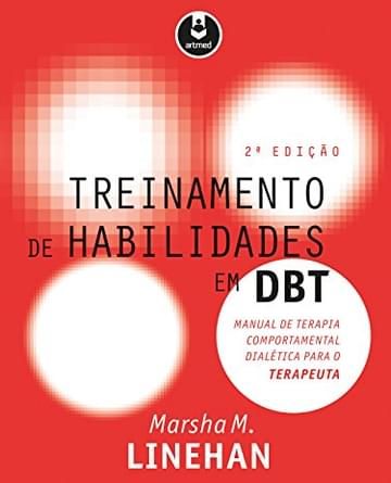 Imagem representativa de Treinamento de Habilidades em DBT: Manual de Terapia Comportamental Dialética para o Terapeuta