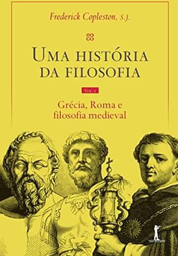 Imagem representativa de Uma História da Filosofia: Grécia, Roma e Filosofia Medieval (Volume 1)
